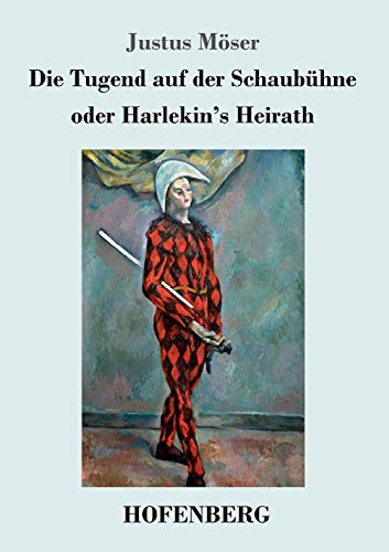 Die Tugend auf der Schaubühne oder Harlekin's Heirath von Hofenberg
