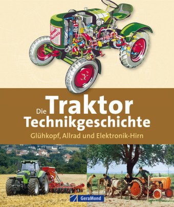 Die Traktor-Technikgeschichte: Glühkopf, Allrad und Elektronik-Hirn Die Traktor-Technikgeschichte: Glühkopf, Allrad und Elektronik-Hirn