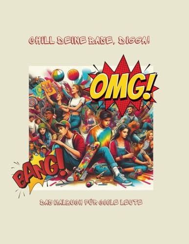 Chill deine Base, Digga!: Das Malbuch für coole Leute Chill deine Base, Digga!: Das Malbuch für coole Leute von Independently published