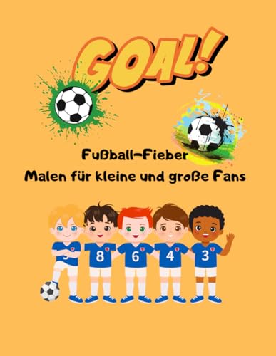 Fußball-Fieber: Malen für kleine und große Fans Fußball-Fieber: Malen für kleine und große Fans von Independently published
