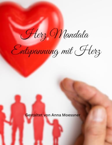 Herz Mandala: Entspannung mit Herz Herz Mandala: Entspannung mit Herz von Independently published