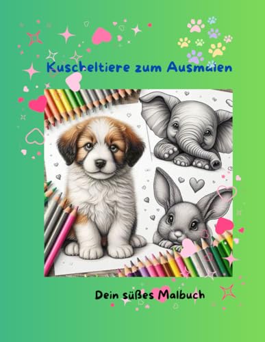 Kuscheltiere zum Ausmalen: Dein süßes Malbuch Kuscheltiere zum Ausmalen: Dein süßes Malbuch von Independently published