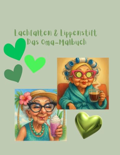 Lachfalten & Lippenstift: Das Oma-Malbuch Lachfalten & Lippenstift: Das Oma-Malbuch von Independently published