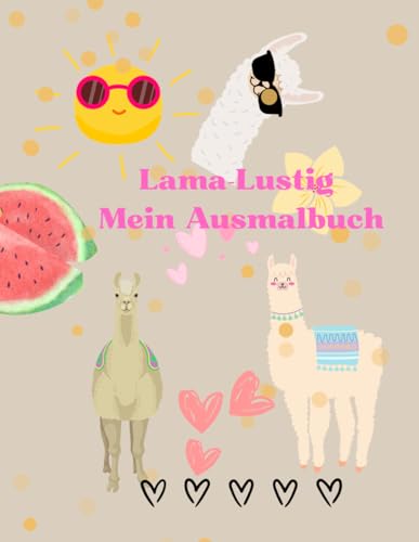 Lama-Lustig: Mein Ausmalbuch Lama-Lustig: Mein Ausmalbuch von Independently published