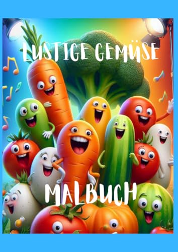 Lustige Gemüse: Malbuch für Kinder Lustige Gemüse: Malbuch für Kinder von epubli