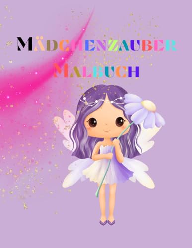 Mädchenzauber: Malbuch Mädchenzauber: Malbuch von Independently published