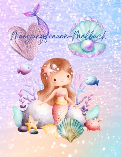 Meerjungfrauen-Malbuch: Malbuch Meerjungfrauen-Malbuch: Malbuch von Independently published