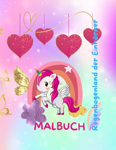 Regenbogenland der Einhörner: Malbuch Regenbogenland der Einhörner: Malbuch von Independently published