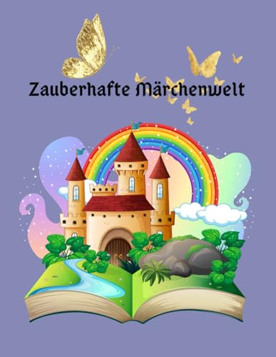 Zauberhafte Märchenwelt: Malbuch Zauberhafte Märchenwelt: Malbuch von Independently published