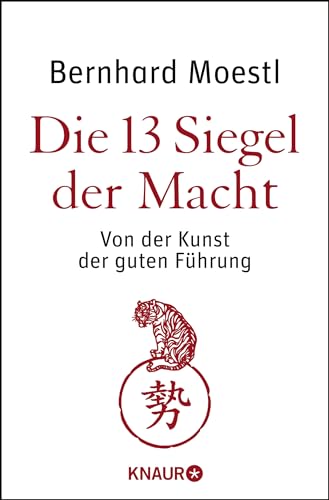 Die 13 Siegel der Macht: Von der Kunst der guten Führung Die 13 Siegel der Macht: Von der Kunst der guten Führung