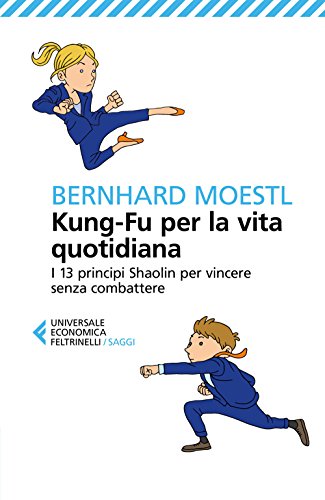 Kung-fu per la vita quotidiana (Universale economica. Saggi, Band 9079)