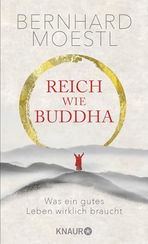 Reich wie Buddha: Was ein gutes Leben wirklich braucht | Zum Selbstcoaching und Verschenken – Zen-Lektionen für Anfänger und Sinnsuchende Reich wie Buddha: Was ein gutes Leben wirklich braucht | Zum Selbstcoaching und Verschenken – Zen-Lektionen für Anfänger und Sinnsuchende
