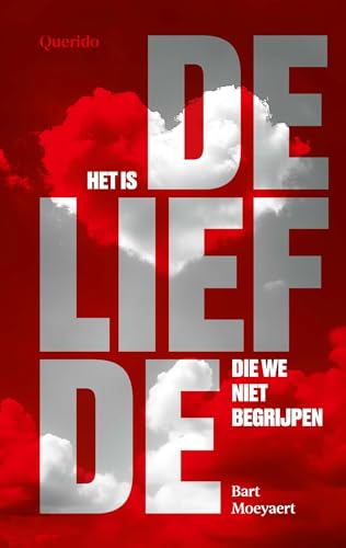 Het is de liefde die we niet begrijpen von Querido