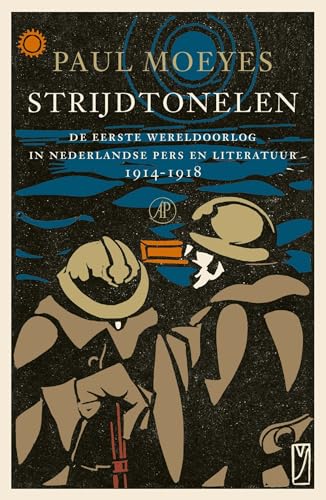 Strijdtonelen: de Eerste Wereldoorlog in de Nederlandse pers en literatuur 1914-1918 von De Arbeiderspers