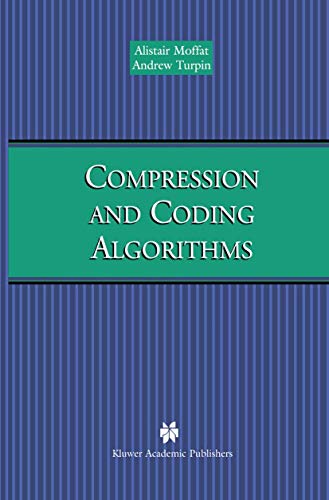 Compression and Coding Algorithms (The Springer International Series in Engineering and Computer Science, 669, Band 669)