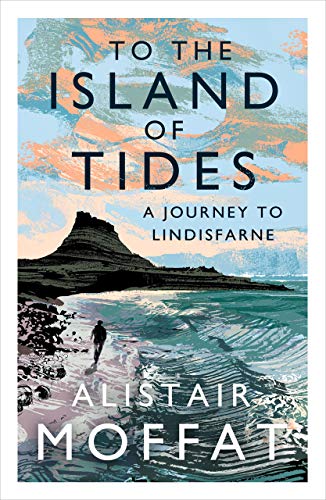 To the Island of Tides: A Journey to Lindisfarne von Canongate Books