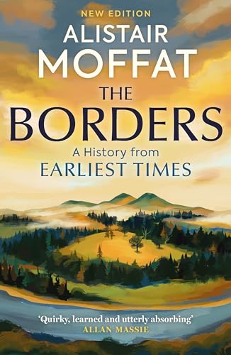 The Borders: A History of the Borders from Earliest Times