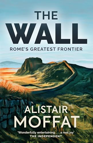 The Wall: Rome's Greatest Frontier