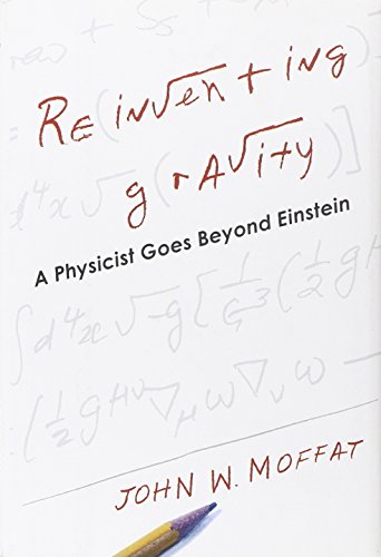 Reinventing Gravity: A Physicist Goes Beyond Einstein von Smithsonian