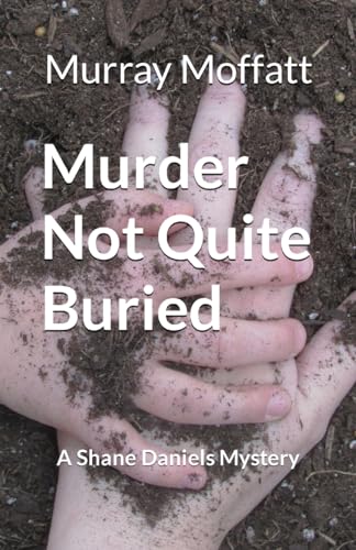 Murder Not Quite Buried (Shane Daniels Mysteries, Band 5)