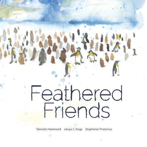 Feathered Friends: A Story About Baby King Penguins, And Their Changing Bodies! von Book Dash