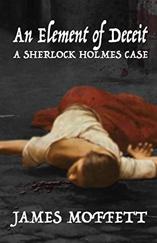 An Element of Deceit: a Sherlock Holmes case An Element of Deceit: a Sherlock Holmes case von MX Publishing
