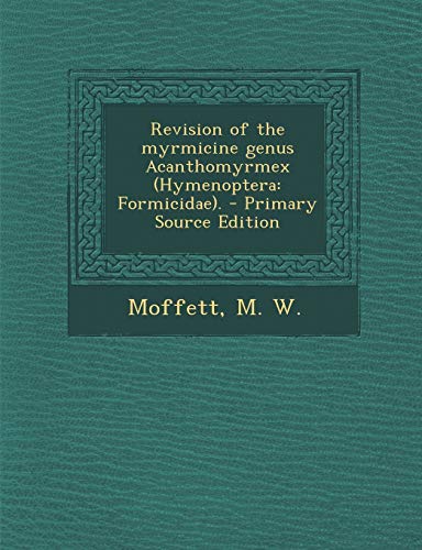 Revision of the Myrmicine Genus Acanthomyrmex (Hymenoptera: Formicidae). von Nabu Press