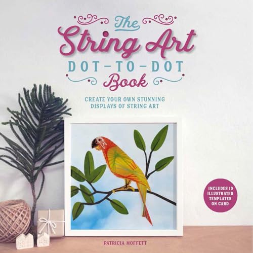 The String Art Dot-to-Dot Book: Create 10 stunning works of string art von Welbeck Publishing