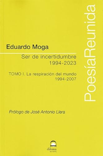 Ser de incertidumbre (1994-2023) Tomo I: La respiración del mundo (1994-2007) von Editorial Dilema