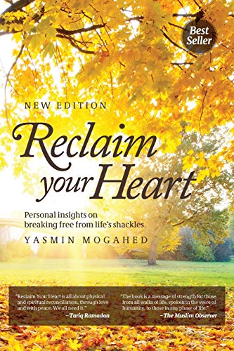 Reclaim Your Heart: Personal Insights on breaking free from life's shackles Reclaim Your Heart: Personal Insights on breaking free from life's shackles