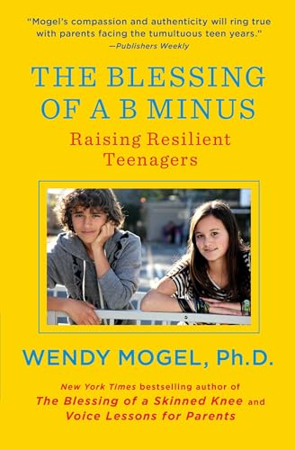 The Blessing of a B Minus: Raising Resilient Teenagers von Scribner Book Company