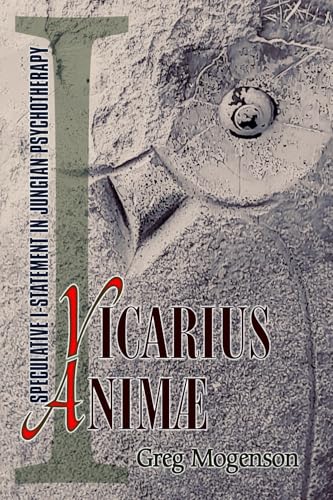 Vicarius Animae: Speculative I-statement in Jungian Psychotherapy Vicarius Animae: Speculative I-statement in Jungian Psychotherapy von Dusk Owl Books