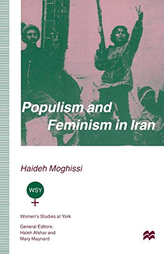 Populism and Feminism in Iran: Women’s Struggle in a Male-Defined Revolutionary Movement (Women's Studies at York Series) von MACMILLAN