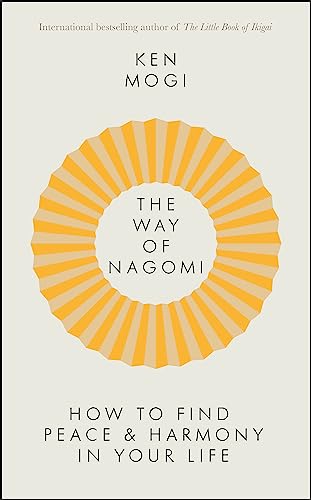 The Way of Nagomi: Live more harmoniously the Japanese way von Quercus