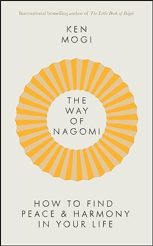 The Way of Nagomi: Live more harmoniously the Japanese way