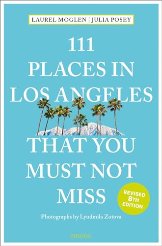 111 Places in Los Angeles That You Must Not Miss: Travel Guide von Emons Verlag