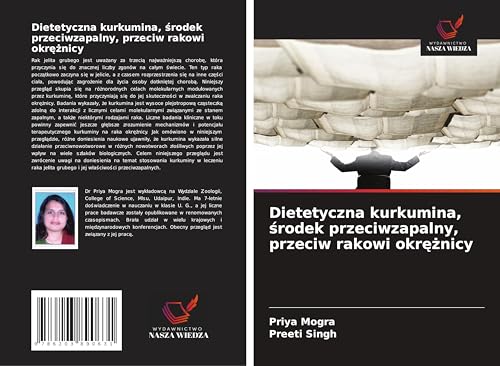 Dietetyczna kurkumina, ¿rodek przeciwzapalny, przeciw rakowi okr¿¿nicy von Wydawnictwo Nasza Wiedza