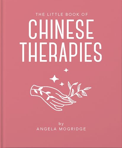 The Little Book of Chinese Therapies: A Clear and Accessible Introduction to Traditional Chinese Medicine von WELBECK