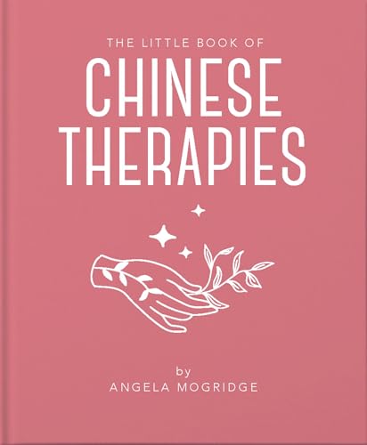 The Little Book of Chinese Therapies: A Clear and Accessible Introduction to Traditional Chinese Medicine The Little Book of Chinese Therapies: A Clear and Accessible Introduction to Traditional Chinese Medicine von Orange Hippo!