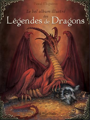 Le bel album illustré des légendes de dragons