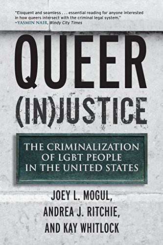 Queer (In)Justice: The Criminalization of LGBT People in the United States (Queer Ideas/Queer Action, Band 5)