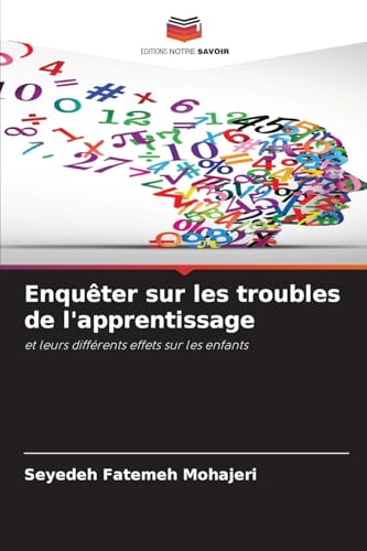 Enquêter sur les troubles de l'apprentissage: et leurs différents effets sur les enfants