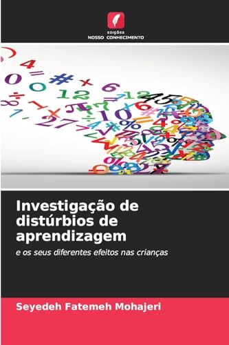 Investigação de distúrbios de aprendizagem: e os seus diferentes efeitos nas crianças