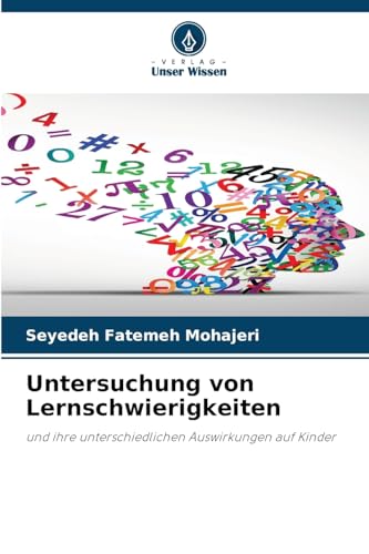 Untersuchung von Lernschwierigkeiten: und ihre unterschiedlichen Auswirkungen auf Kinder von Verlag Unser Wissen