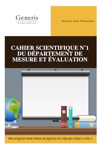 CAHIER SCIENTIFIQUE N˚1 DU DÉPARTEMENT DE MESURE ET ÉVALUATION von BAYSHOP (Generis Publishing)