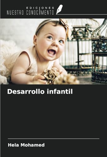 Desarrollo infantil von Ediciones Nuestro Conocimiento