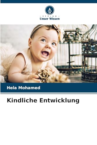 Kindliche Entwicklung: DE von Verlag Unser Wissen