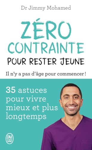 Zéro contrainte pour rester jeune: 35 astuces pour vivre mieux et plus longtemps von J'AI LU