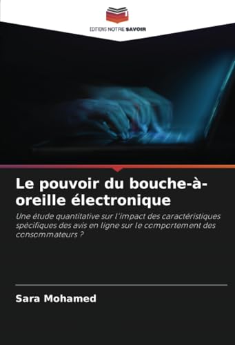 Le pouvoir du bouche-à-oreille électronique: Une étude quantitative sur l'impact des caractéristiques spécifiques des avis en ligne sur le comportement des consommateurs ? Le pouvoir du bouche-à-oreille électronique: Une étude quantitative sur l'impact des caractéristiques spécifiques des avis en ligne sur le comportement des consommateurs ?