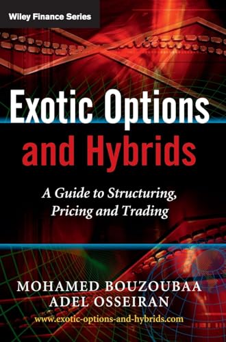 Exotic Options and Hybrids: A Guide to Structuring, Pricing and Trading (Wiley Finance, 471) von Wiley